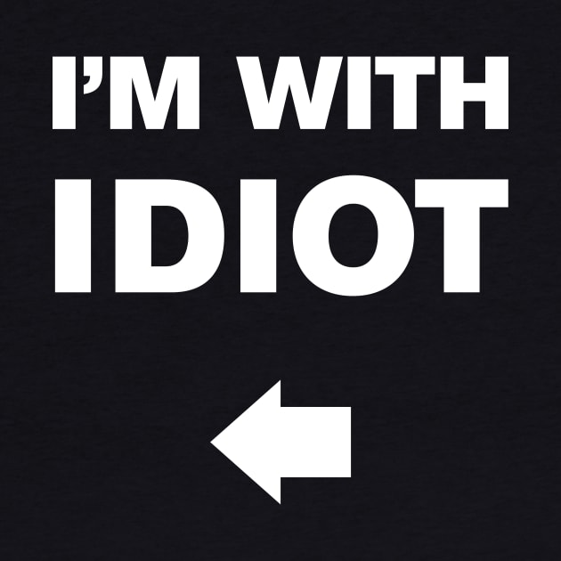 I'm With Idiot by WeirdStuff